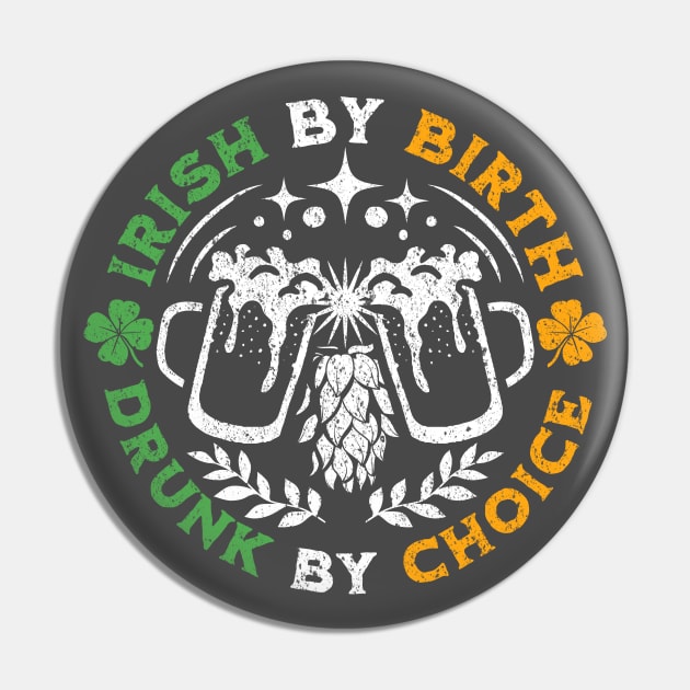 Irish By Birth Drunk By Choice St. Patrick's Day Pin by Wasabi Snake