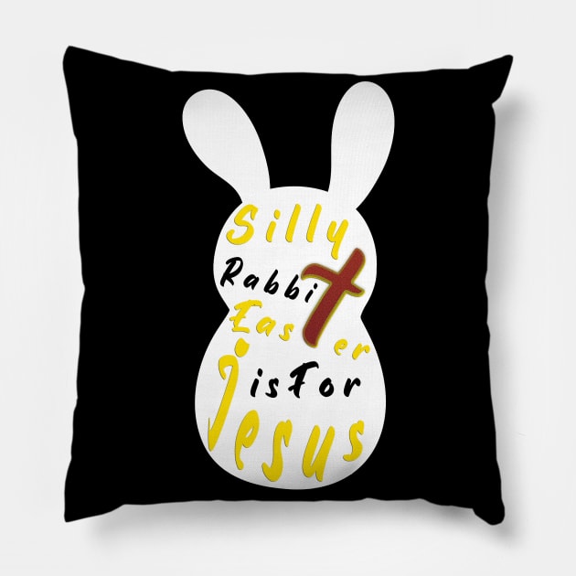 Silly Rabbit Easter is for Jesus, happy easter day funny gift, easter bunny Pillow by artspot