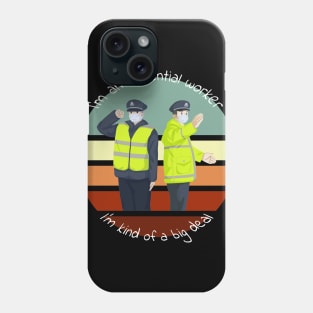 I am Essential Worker soldier and police Phone Case