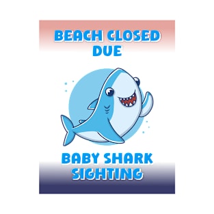 Beach closed due baby shark T-Shirt