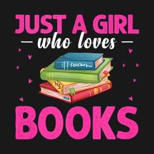 Just A Girl Who Loves Books T-Shirt