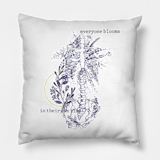 Everyone Blooms In Their Own Time Pillow