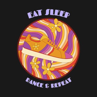 Eat Sleep Dance Reapeat T-Shirt Gift T-Shirt