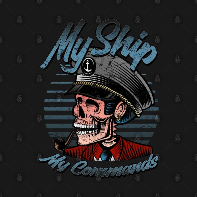 My Ship, my commands, skull captain by RockabillyM