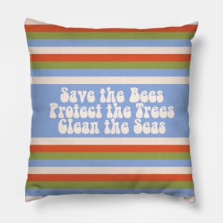 Save the Bees Protect the Trees Clean the Seas Pillow