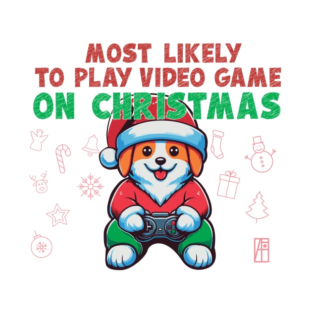 Most Likely to Play Video Games on Christmas - Merry Christmas - Happy Holidays by ArtProjectShop