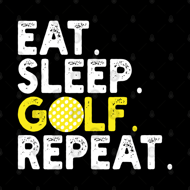 eat sleep golf repeat by mdr design