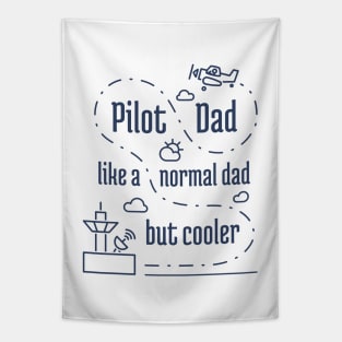 Pilot Dad Like Normal Dad But Cooler - 2 Tapestry