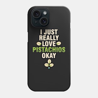 Pistachio Lover Funny Quote Gift Phone Case