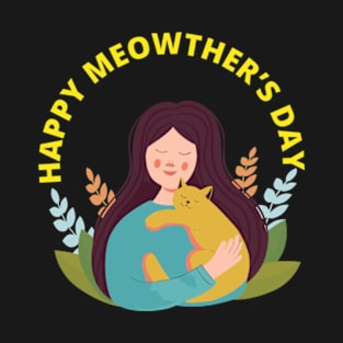 Funny mothers day, happy meowthers day, cat mom funny saying T-Shirt