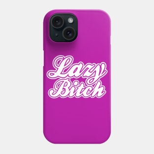 Lazy Bitch White Phone Case