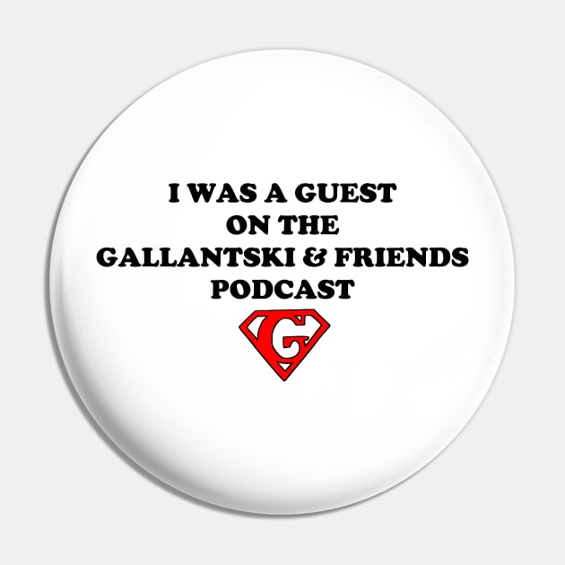 Guest Pin by Gallantski and Friends Podcast