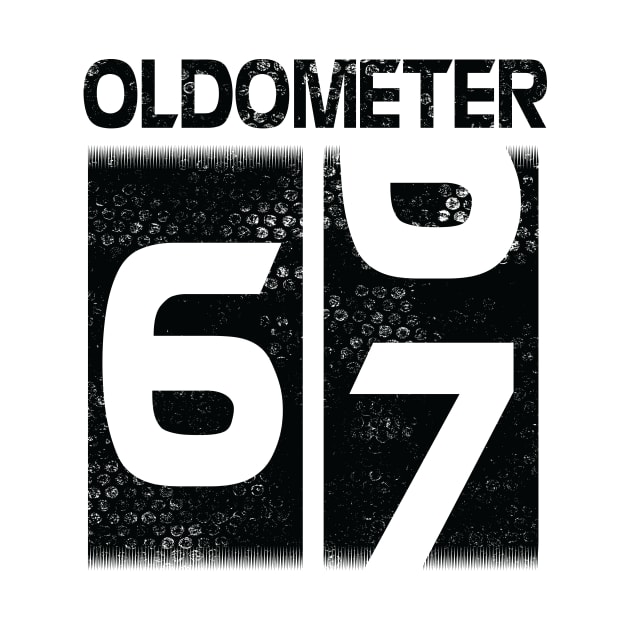 Oldometer Happy Birthday 67 Years Old Was Born In 1953 To Me You Papa Dad Mom Brother Son Husband by Cowan79