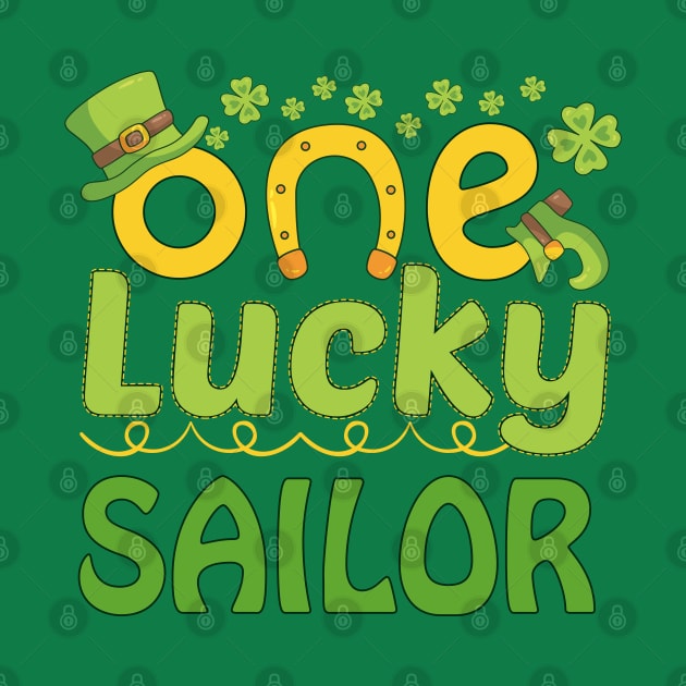 One Lucky Sailor - St Patricks Day Funny Gift by mahmuq