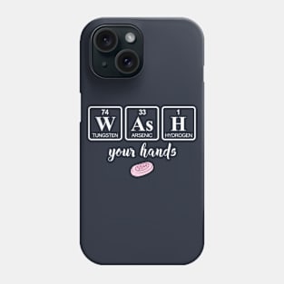 Wash your hands Phone Case