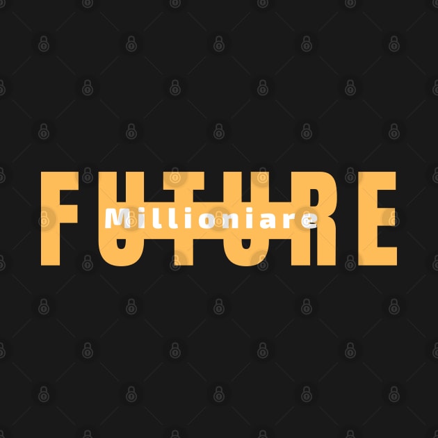 Future Millionaire T-shirt Mug Coffee Mug Apparel Hoodie Sticker Gift T-Shirt T-Shirt T-Shirt by MushMagicWear