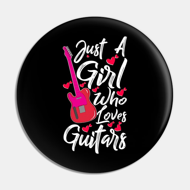 just a girl who loves guitars Pin by Unique-Tshirt Design