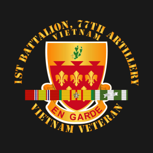 1st Bn - 1st Bn 77th Artillery w VN SVC Ribbons T-Shirt