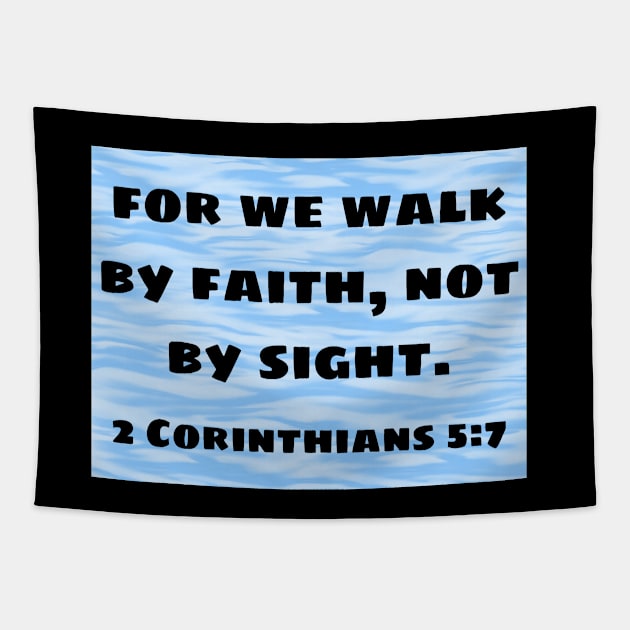 Bible Verse 2 Corinthians 5:7 Tapestry by Prayingwarrior