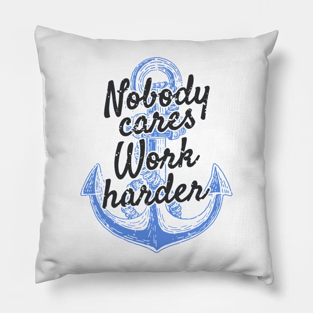 Nobody Cares Work Harder Pillow by moslemme.id