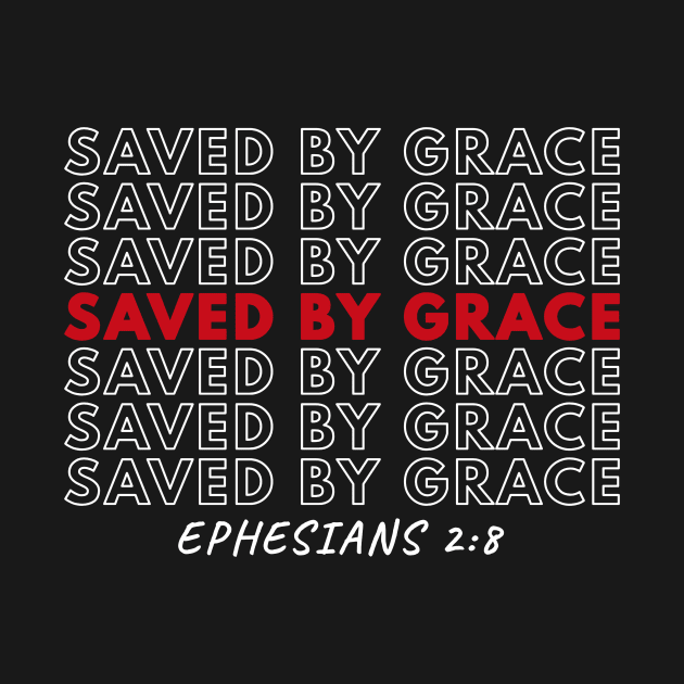 Ephesians 2:8 - Saved By Grace by BubbleMench