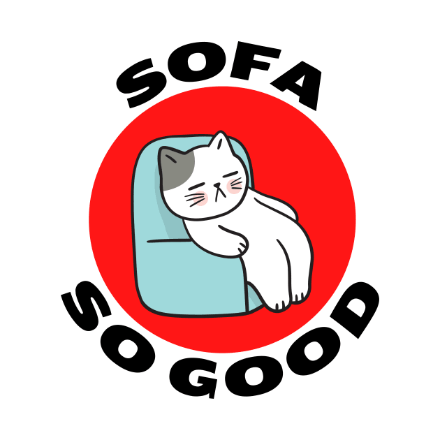 Sofa So Good | Sofa Pun by Allthingspunny