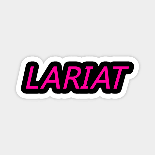 LARIAT Magnet by DDSeudonym