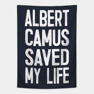 Albert Camus Saved My Life Tapestry