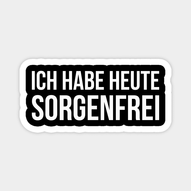 ICH HABE HEUTE SORGENFREI funny saying lustige Sprüche Magnet by star trek fanart and more