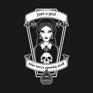 Just a girl who loves spooky stuff T-Shirt