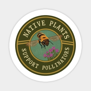 Native plants support pollinators Magnet