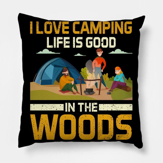 I Love Camping Life Pillow by busines_night