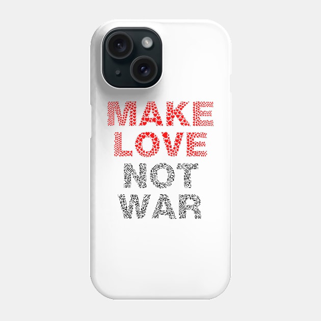 Make Love Not War Phone Case by I-Heart-All