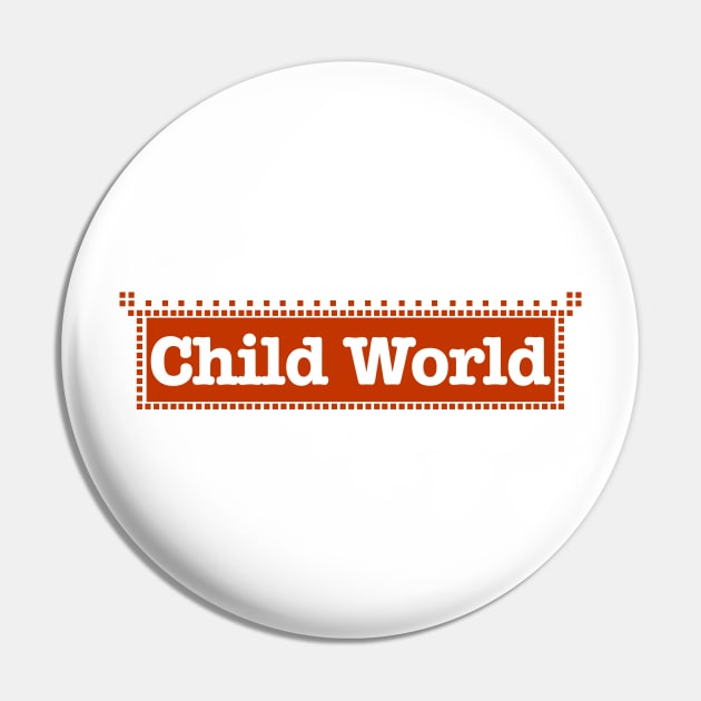 Child World Logo Pin by carcinojen