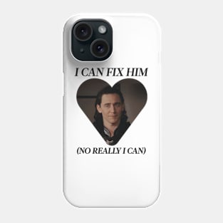 i can fix him loki marvel Phone Case