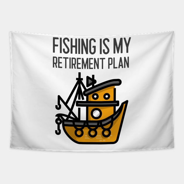 Fishing Is My Retirement Plan Tapestry by Jitesh Kundra