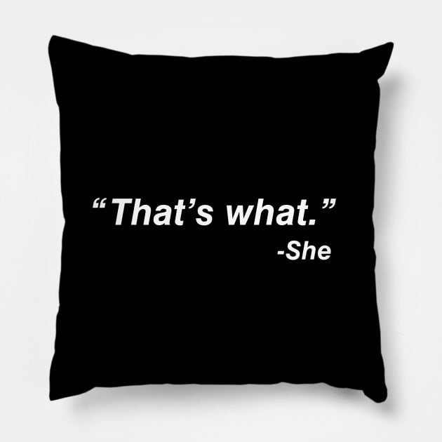 That's What She Said Pillow by YiannisTees