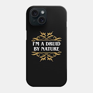 Druid by Nature Funny Tabletop RPG Phone Case