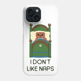 I don't like naps Phone Case