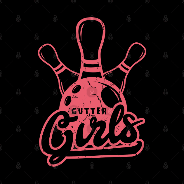 Gutter Girls - Bowling Girl Gift by Shirtbubble