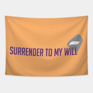 Surrender to my will Tapestry