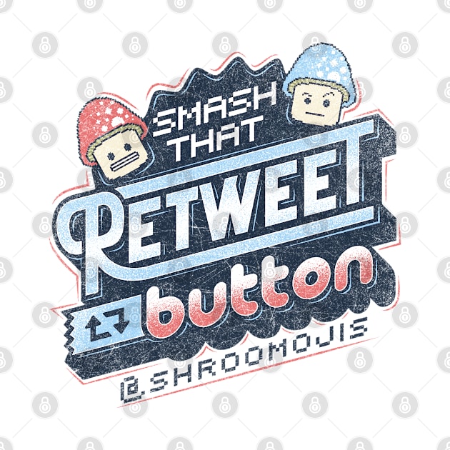 Shroomojis – Smash That Retweet Button by Shroomojis