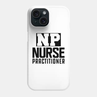 NP Nurse Practitioner Phone Case