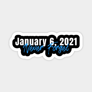 January 6th, 2021 Never Forget US Capitol Riots Magnet