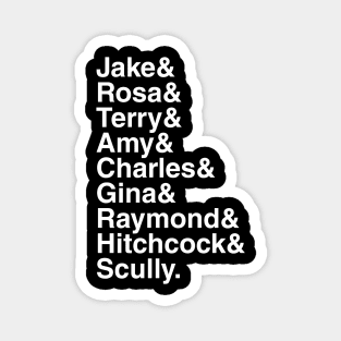 Brooklyn 99 - Jake & Rosa & Terry & Amy & Charles & Gina & Raymond & Hitchcock & Scully. (White) Magnet