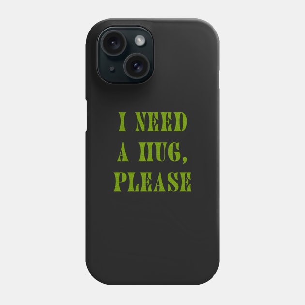 I need a hug Phone Case by ahihishirt