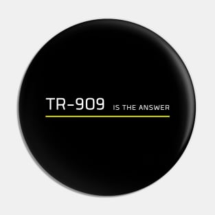 TR 909 Is The Answer The 90's Drum Maschine Pin