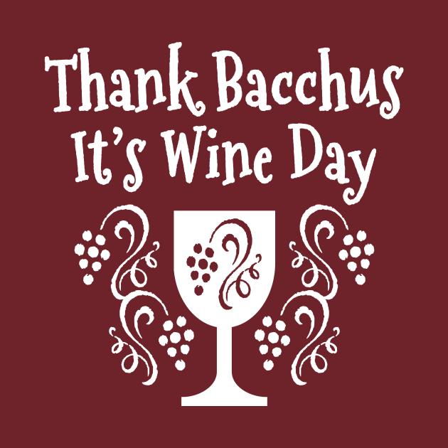 Thank Bacchus its Wine Day Cheeky Witch by Cheeky Witch