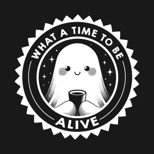 What a Time To Be Alive Happy Ghost by Tobe Fonseca T-Shirt