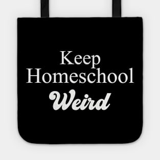 Keep Homeschool Weird Tote